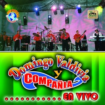 Domingo Valdivia Y Compania Me Vuelvo Loco (En Vivo)