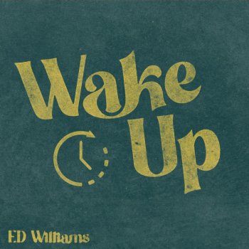 Ed Williams Wake Up