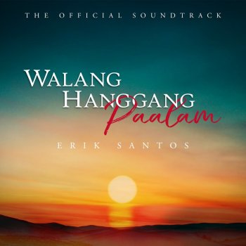 Erik Santos Walang Hanggang Paalam (Original Soundtrack)