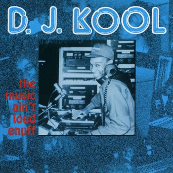 D.J. Kool The Music Ain't Loud Enuff (Original)
