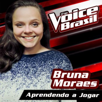 Bruna Moraes Aprendendo A Jogar - The Voice Brasil 2016