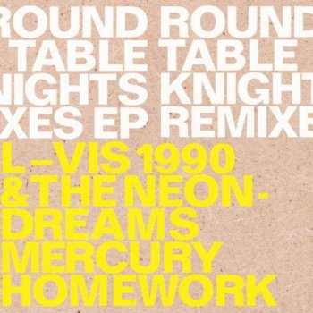 Round Table Knights Paparussi (L-Vis 1990 & Neon Dreams Dub)