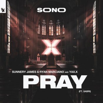 Sunnery James & Ryan Marciano feat. YAX.X & SABRI Pray (feat. SABRI)
