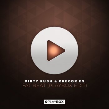 Dirty Rush & Gregor Es Fat Beat