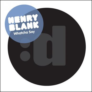 Henry Blank Whatcha Say - B-Tastic Remix