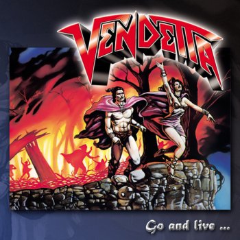 Vendetta Go and Live... Stay and Die