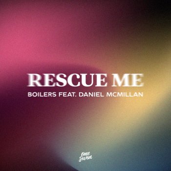 BOILERS feat. Daniel McMillan Rescue Me