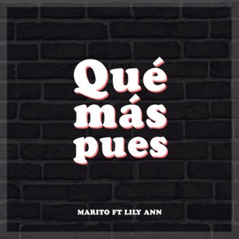 Marito Que Mas Pues (feat. Lily Ann)