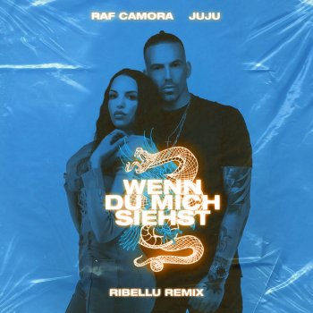 RAF Camora feat. Juju & RIBELLU Wenn du mich siehst - RIBELLU Remix