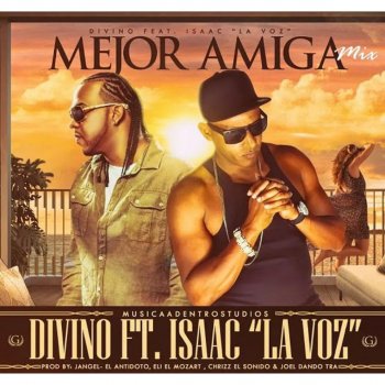Divino feat. Isaac la Voz Mejor Amiga (feat. Isaac la Voz)