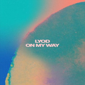 LYOD On My Way (feat. Tom Auton) [Acoustic]