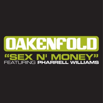 Oakenfold feat. Spitfire & Benny Benassi & Pharrell Williams Sex 'N' Money (Pump-kin Dub Mix)