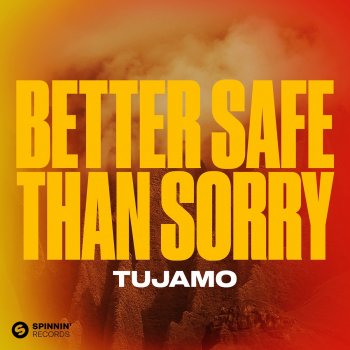 Tujamo Better Safe Than Sorry