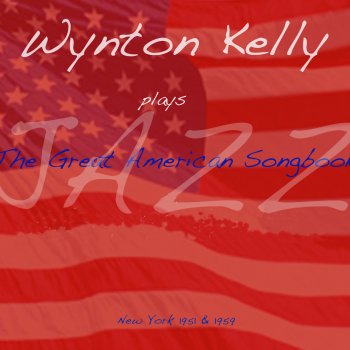 Wynton Kelly Do Nothing 'til You Hear from Me