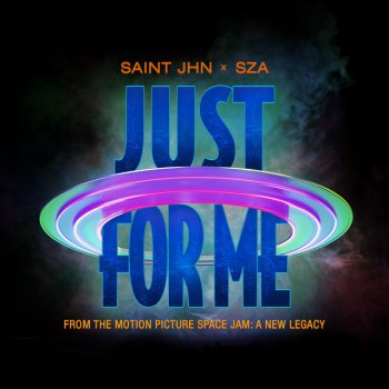 SAINt JHN Just For Me (Space Jam: A New Legacy) [feat. SZA]