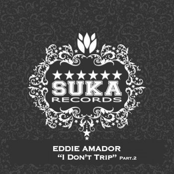 Eddie Amador I Don't Trip - Hadjas Remix