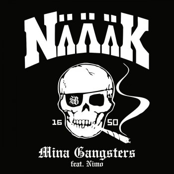 Näääk & Nimo Mina Gangsters