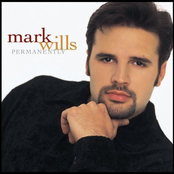 Mark Wills Everything There Is To Know About You