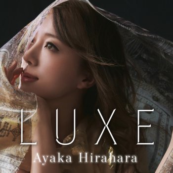 Ayaka Hirahara LUXE -リュクス-