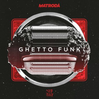 Matroda Ghetto Funk