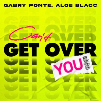 Gabry Ponte feat. Aloe Blacc Can't Get Over You (feat. Aloe Blacc)