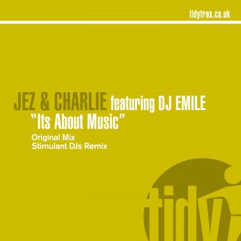 Jez & Charlie It's About Music (Stimulant DJs Remix) [feat. DJ Emile]