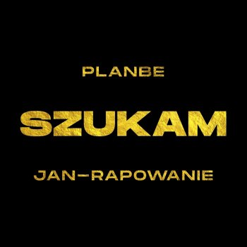 PlanBe feat. Jan-Rapowanie Szukam