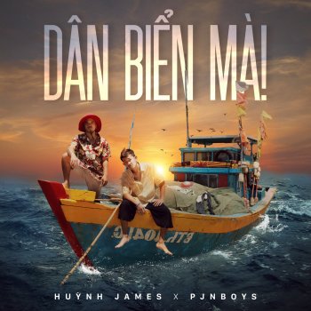 Huỳnh James feat. Pjnboys Dân Biển Mà