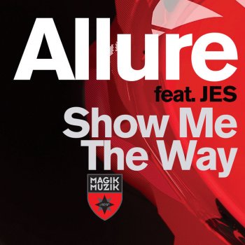 Allure feat. JES Show Me The Way (Radio Edit) [feat. Jes] - Radio Edit