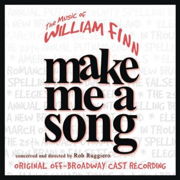 William Finn, Sally Wilfert, Adam Heller, D.B. Bonds & Sandy Binion Mister, Make Me A Song