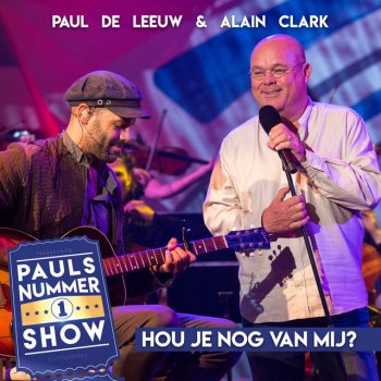 Paul de Leeuw feat. Alain Clark Hou Je Nog Van Mij? (Pauls Nummer 1 Show)