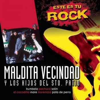 Maldita Vecindad feat. Los Hijos Del Quinto Patio Mostros