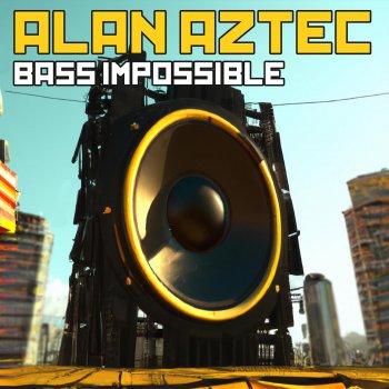 Alan Aztec Bass Impossible