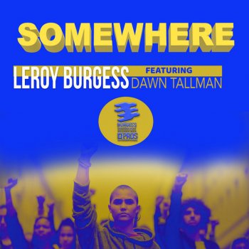 Leroy Burgess Somewhere (feat. Dawn Tallman) [Main Mix]