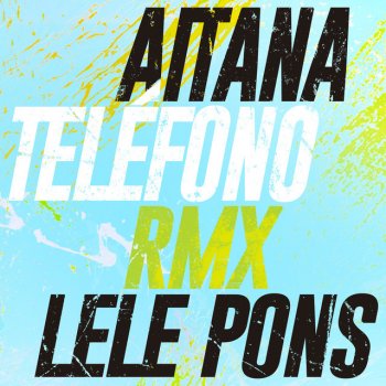 Aitana feat. Lele Pons TELÉFONO (Remix)