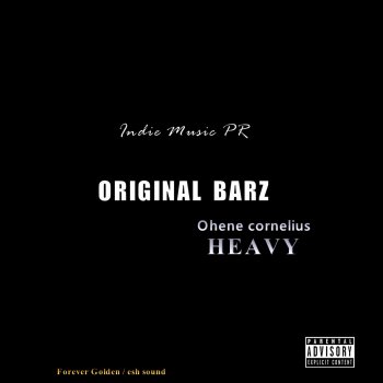 Ohene Cornelius ORIGINAL BARZ- Heavy