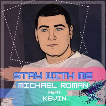 Michael Roman feat. Kevin Stay With Me