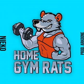 Nieko feat. Arkoone Home Gym Rats