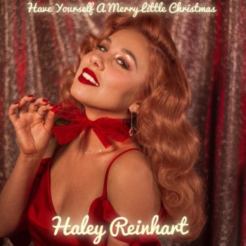 Haley Reinhart Have Yourself A Merry Little Christmas