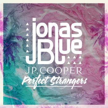 Jonas Blue feat. JP Cooper Perfect Strangers - Acoustic