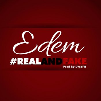 Edem Real and Fake