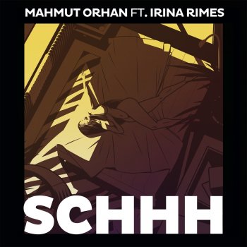 Mahmut Orhan feat. Irina Rimes Schhh