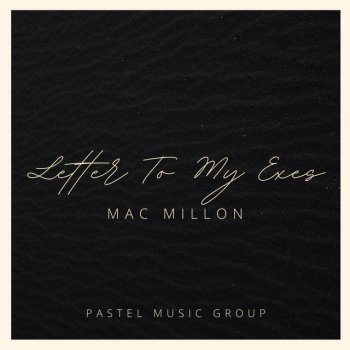 Mac Millon Letter To My Ex