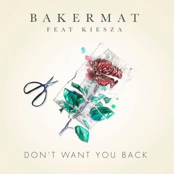 Bakermat feat. Kiesza Don't Want You Back