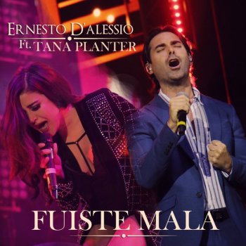 Ernesto D'Alessio Fuiste Mala (feat. Tana Planter)