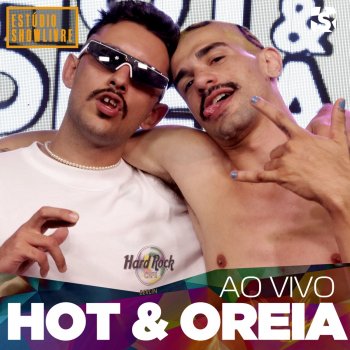 Hot e Oreia Rappers (Ao Vivo)