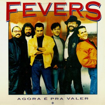 The Fevers Agora É Pra Valer