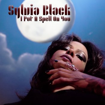 Sylvia Black I Put a Spell on You
