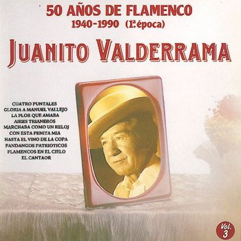 Juanito Valderrama Cuatro Puntales “Seguiriyas Al Cambio, Soleares y Fandango”