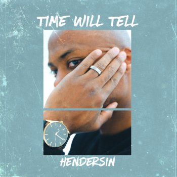 Hendersin Time Will Tell